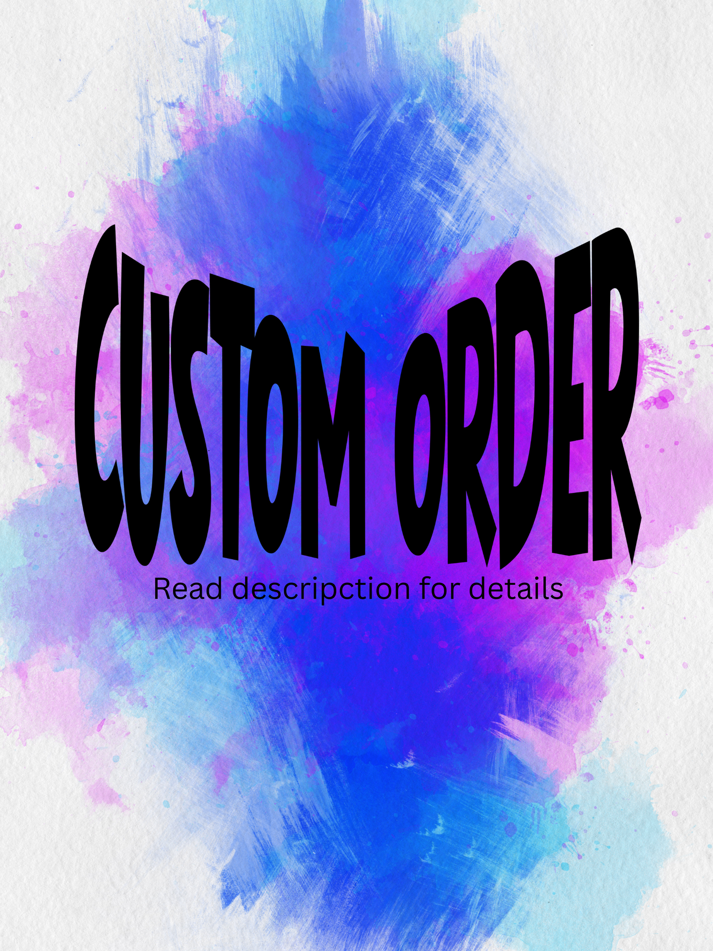 CUSTOM ORDER