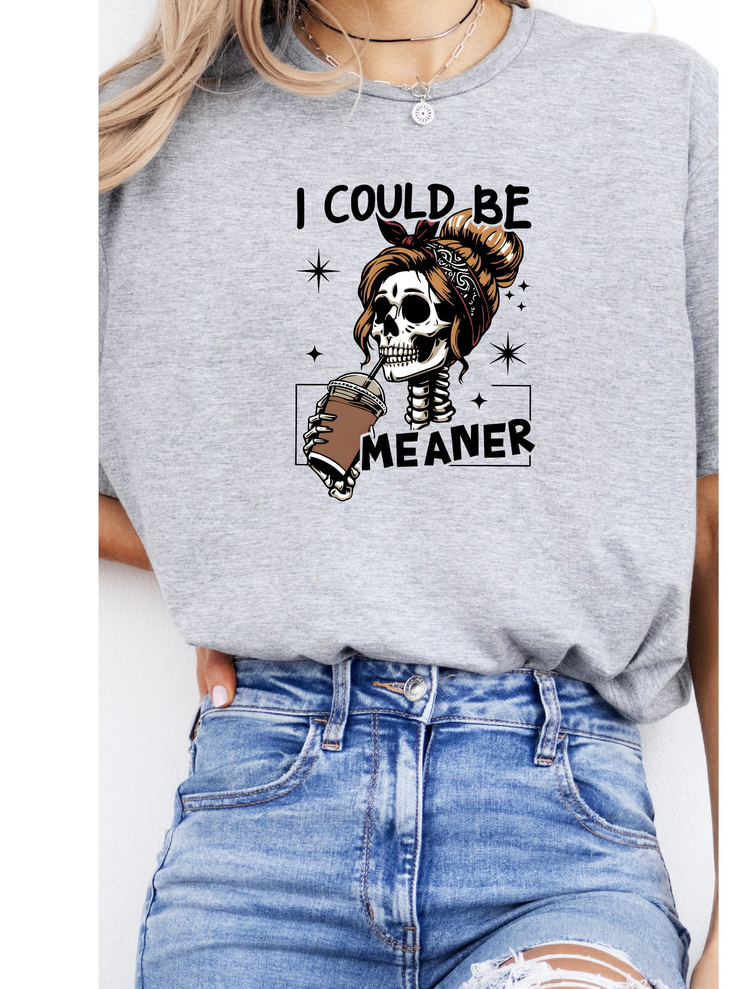 I Could Be Meaner sweatshirt