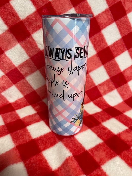 20oz Always Sewing